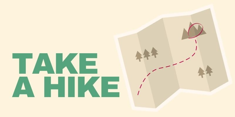 TAKE A HIKE